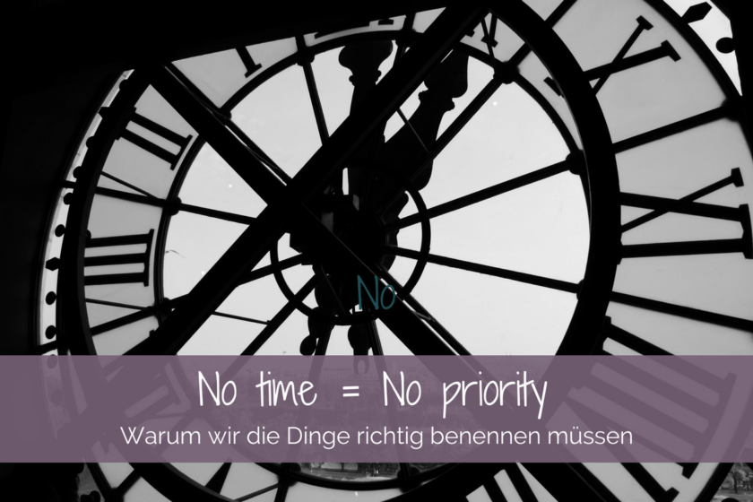 Zeitmanagement für Profis No time means no priority! Vereinbarkeitsblog